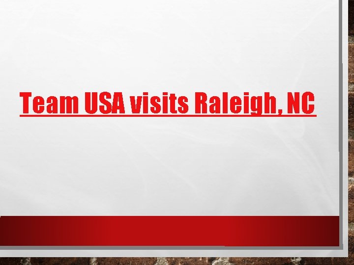 Team USA visits Raleigh, NC 