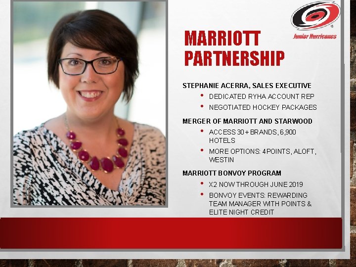 MARRIOTT PARTNERSHIP STEPHANIE ACERRA, SALES EXECUTIVE • • DEDICATED RYHA ACCOUNT REP NEGOTIATED HOCKEY