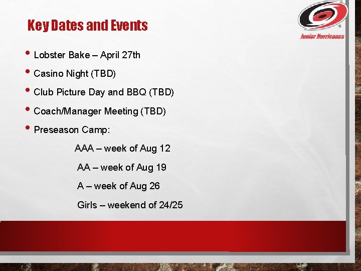 Key Dates and Events • Lobster Bake – April 27 th • Casino Night