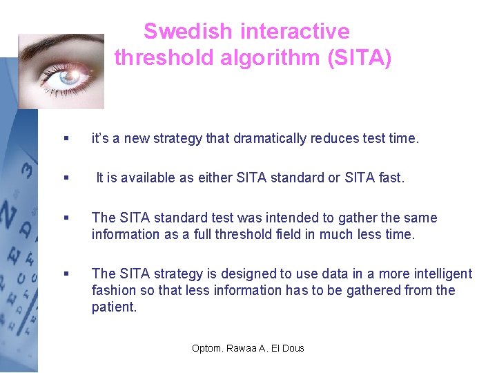 Swedish interactive threshold algorithm (SITA) § it’s a new strategy that dramatically reduces test