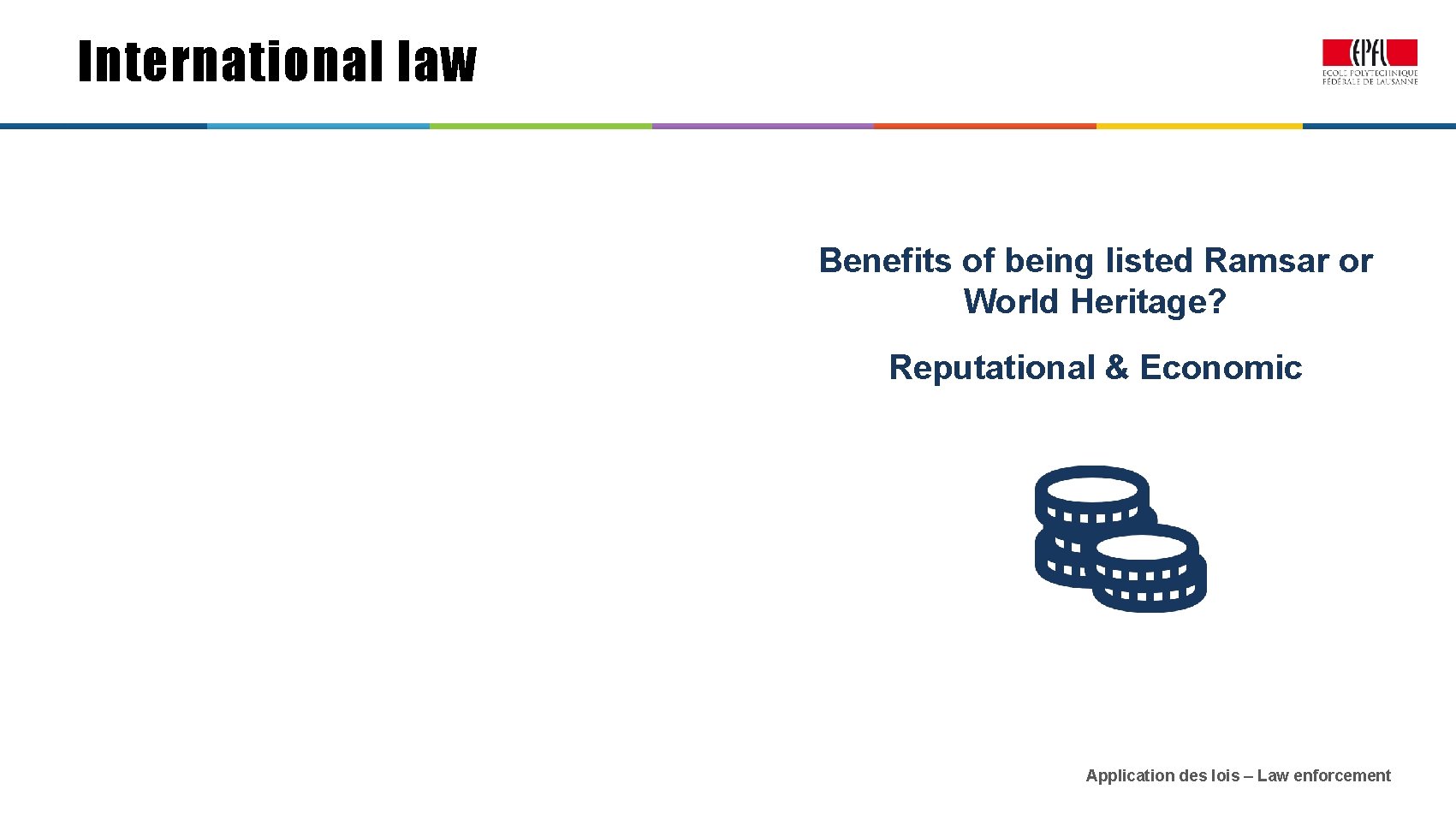 International law Benefits of being listed Ramsar or World Heritage? Reputational & Economic Application