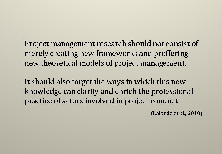 Project management research should not consist of merely creating new frameworks and proffering new