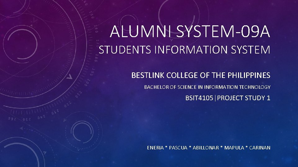 ALUMNI SYSTEM-09 A STUDENTS INFORMATION SYSTEM BESTLINK COLLEGE OF THE PHILIPPINES BACHELOR OF SCIENCE