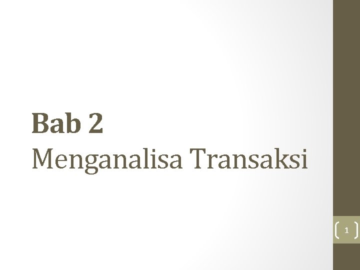 Bab 2 Menganalisa Transaksi 1 