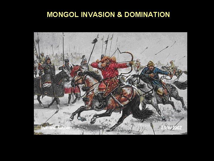 MONGOL INVASION & DOMINATION 