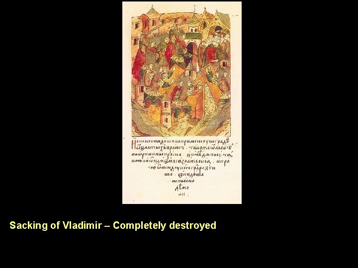 Sacking of Vladimir – Completely destroyed 