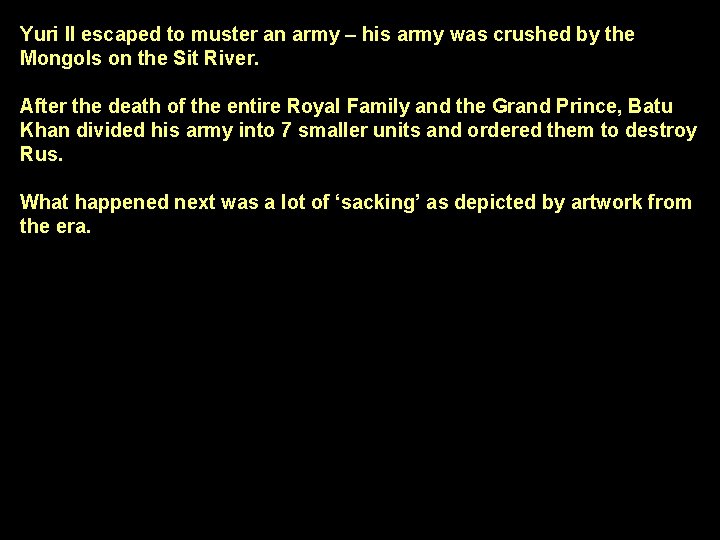 Yuri II escaped to muster an army – his army was crushed by the