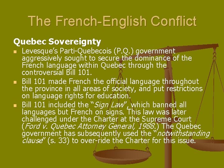 The French-English Conflict Quebec Sovereignty n n n Levesque’s Parti-Quebecois (P. Q. ) government