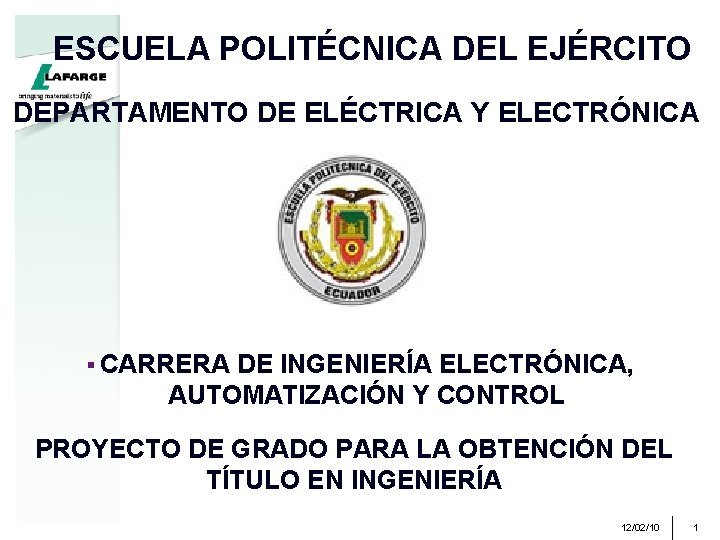 ESCUELA POLITÉCNICA DEL EJÉRCITO DEPARTAMENTO DE ELÉCTRICA Y ELECTRÓNICA § CARRERA DE INGENIERÍA ELECTRÓNICA,