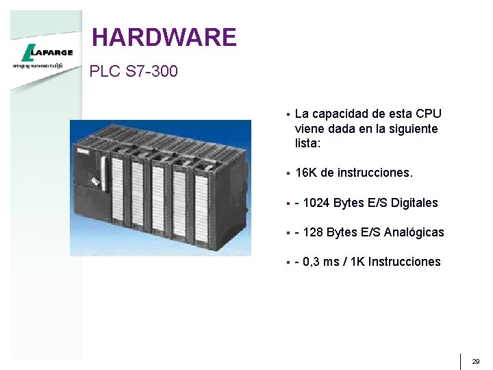 HARDWARE PLC S 7 -300 § La capacidad de esta CPU viene dada en