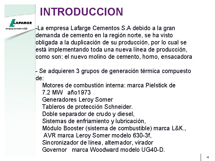 INTRODUCCION -La empresa Lafarge Cementos S. A debido a la gran demanda de cemento