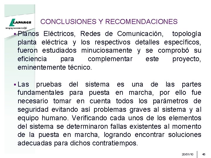 CONCLUSIONES Y RECOMENDACIONES § Planos Eléctricos, Redes de Comunicación, topología planta eléctrica y los