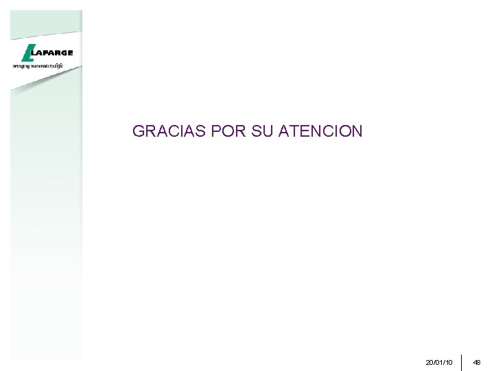 GRACIAS POR SU ATENCION 20/01/10 48 