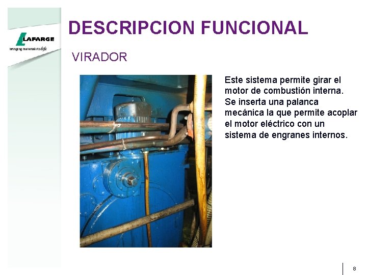 DESCRIPCION FUNCIONAL VIRADOR Este sistema permite girar el motor de combustión interna. Se inserta DESCRIPCION FUNCIONAL VIRADOR Este sistema permite girar el motor de combustión interna. Se inserta
