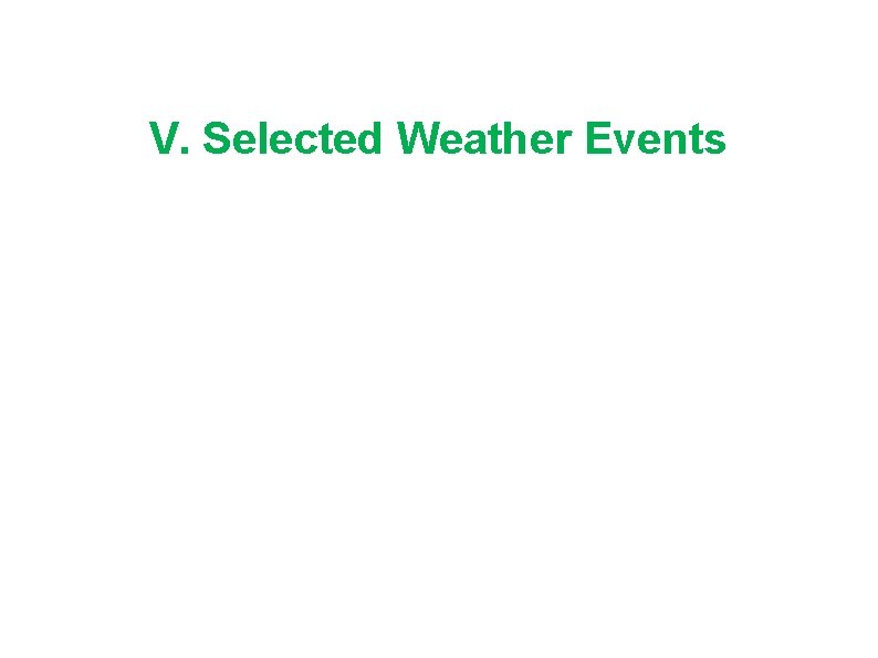 V. Selected Weather Events 