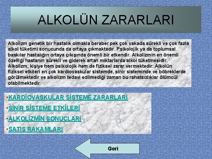 ALKOLÜN ZARARLARI Alkolizm genetik bir hastalık olmakla beraber pek çok vakada sürekli ve çok