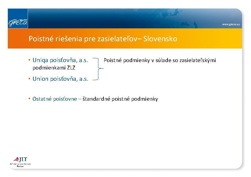 www. greco. eu Poistné riešenia pre zasielateľov– Slovensko • Uniqa poisťovňa, a. s. Poistné