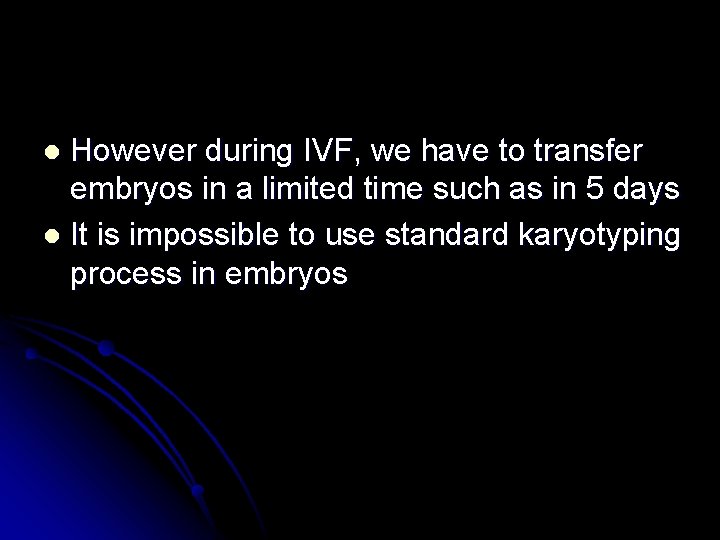 However during IVF, we have to transfer embryos in a limited time such as