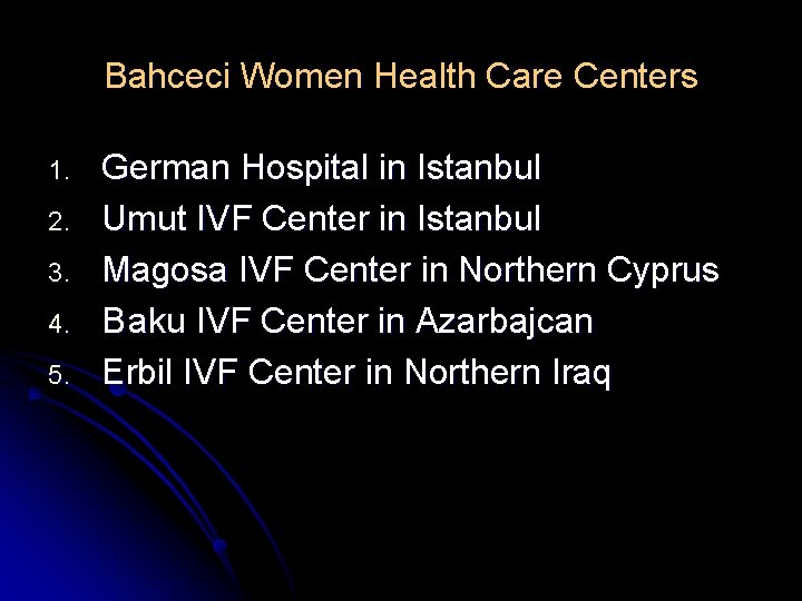 Bahceci Women Health Care Centers 1. 2. 3. 4. 5. German Hospital in Istanbul