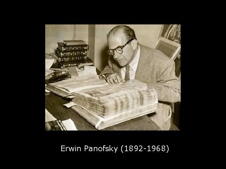 Erwin Panofsky (1892 -1968) 