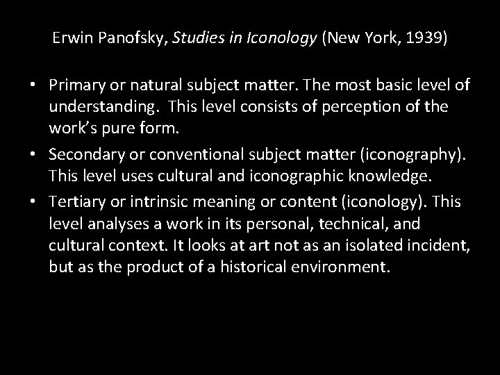 Erwin Panofsky, Studies in Iconology (New York, 1939) • Primary or natural subject matter.