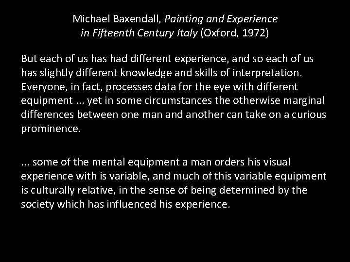 Michael Baxendall, Painting and Experience in Fifteenth Century Italy (Oxford, 1972) But each of