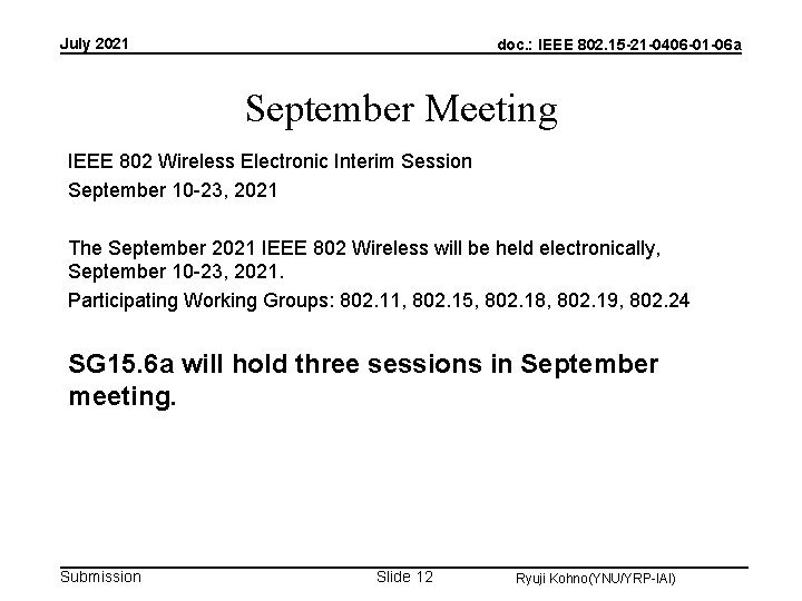 July 2021 doc. : IEEE 802. 15 -21 -0406 -01 -06 a September Meeting