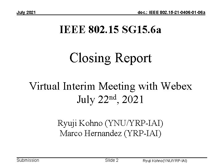 July 2021 doc. : IEEE 802. 15 -21 -0406 -01 -06 a IEEE 802.