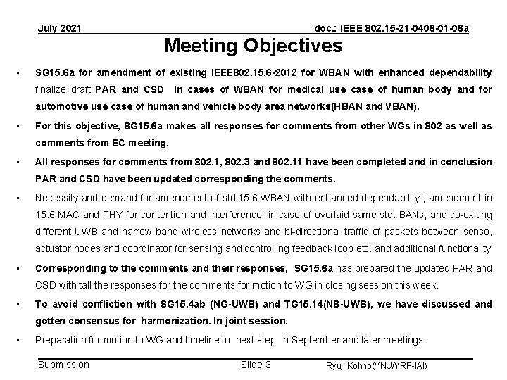 July 2021 doc. : IEEE 802. 15 -21 -0406 -01 -06 a Meeting Objectives