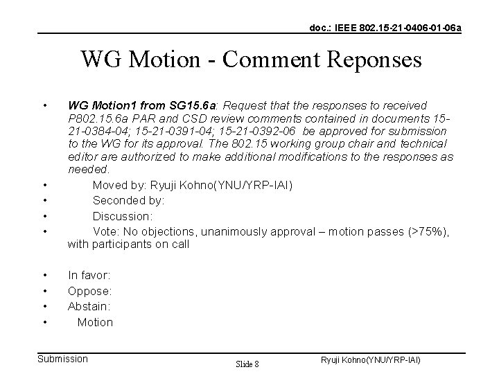 doc. : IEEE 802. 15 -21 -0406 -01 -06 a WG Motion - Comment