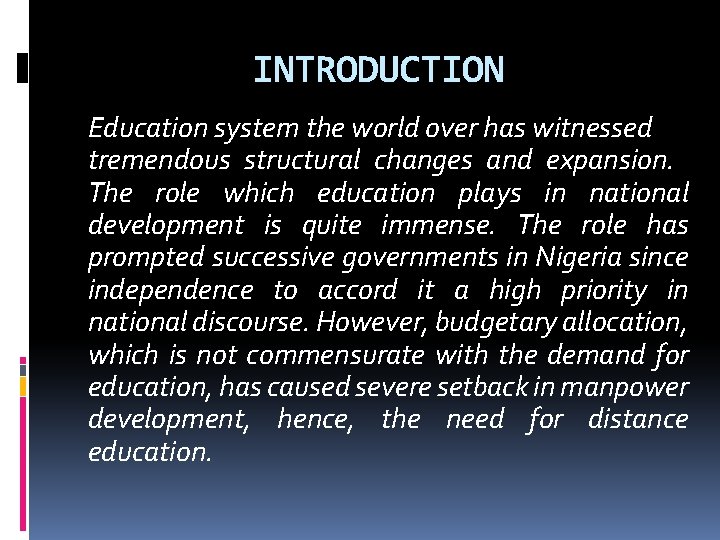 INTRODUCTION Education system the world over has witnessed tremendous structural changes and expansion. The