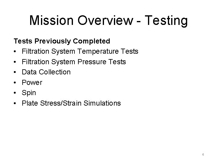 Mission Overview - Testing Tests Previously Completed • Filtration System Temperature Tests • Filtration