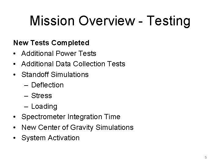 Mission Overview - Testing New Tests Completed • Additional Power Tests • Additional Data