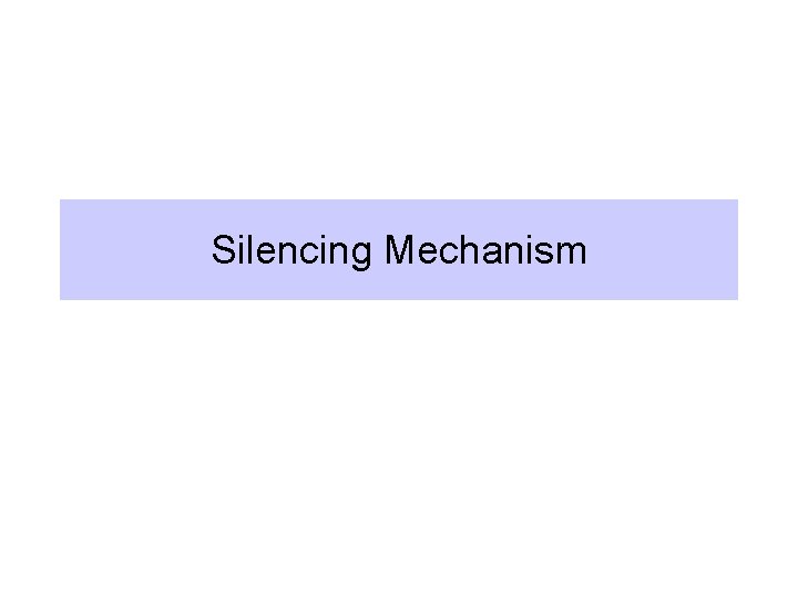 Silencing Mechanism 