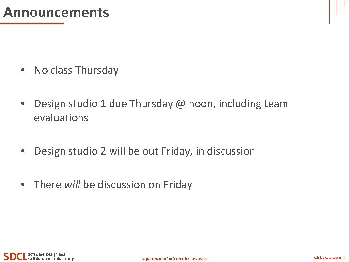 Announcements • No class Thursday • Design studio 1 due Thursday @ noon, including