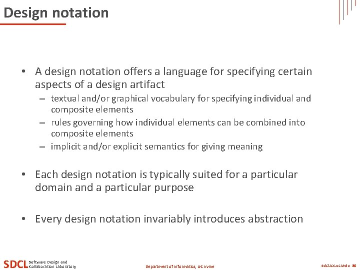 Design notation • A design notation offers a language for specifying certain aspects of