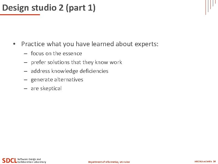 Design studio 2 (part 1) • Practice what you have learned about experts: –