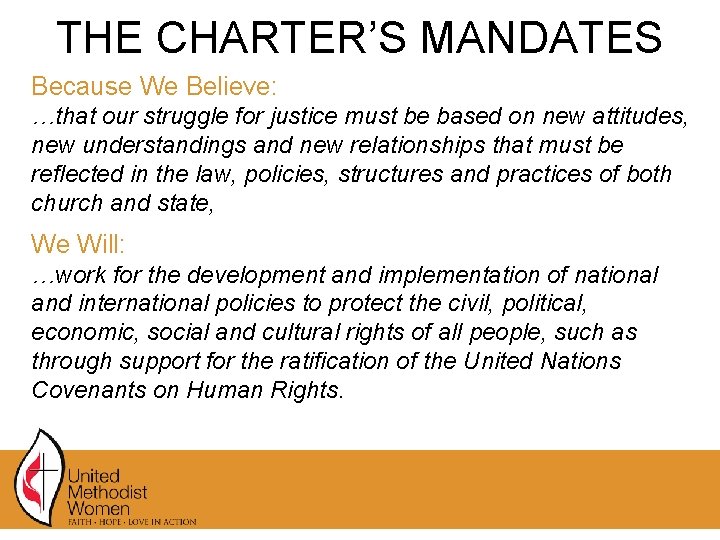 THE CHARTER’S MANDATES Because We Believe: …that our struggle for justice must be based