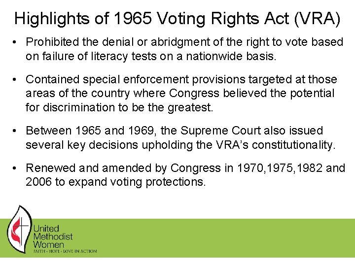 Highlights of 1965 Voting Rights Act (VRA) • Prohibited the denial or abridgment of