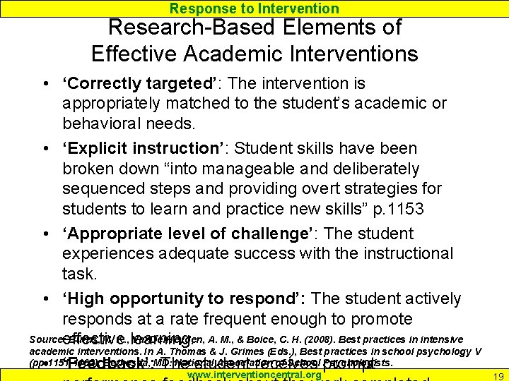Response to Intervention Research-Based Elements of Effective Academic Interventions • ‘Correctly targeted’: The intervention