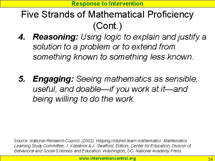 Response to Intervention Five Strands of Mathematical Proficiency (Cont. ) 4. Reasoning: Using logic