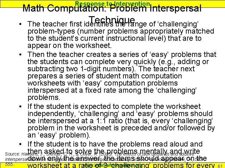 Response to Intervention Math Computation: Problem Interspersal Technique • The teacher first identifies the