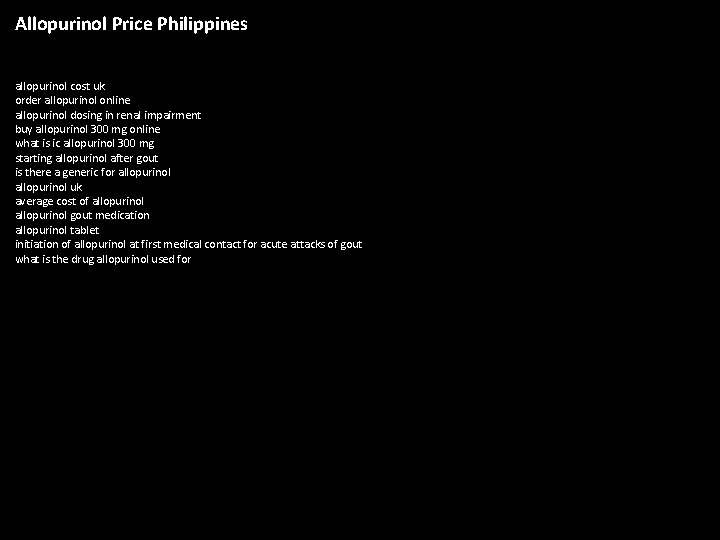 Allopurinol Price Philippines allopurinol cost uk order allopurinol online allopurinol dosing in renal impairment