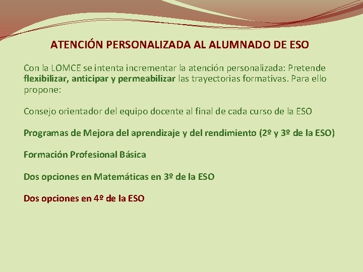 ATENCIÓN PERSONALIZADA AL ALUMNADO DE ESO Con la LOMCE se intenta incrementar la atención