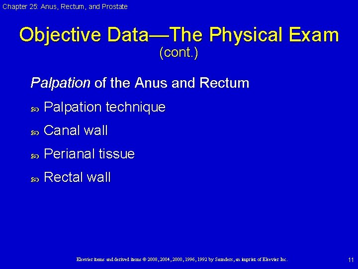 Chapter 25: Anus, Rectum, and Prostate Objective Data—The Physical Exam (cont. ) Palpation of Chapter 25: Anus, Rectum, and Prostate Objective Data—The Physical Exam (cont. ) Palpation of