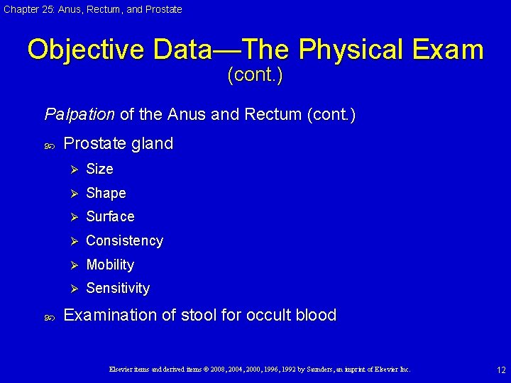 Chapter 25: Anus, Rectum, and Prostate Objective Data—The Physical Exam (cont. ) Palpation of Chapter 25: Anus, Rectum, and Prostate Objective Data—The Physical Exam (cont. ) Palpation of