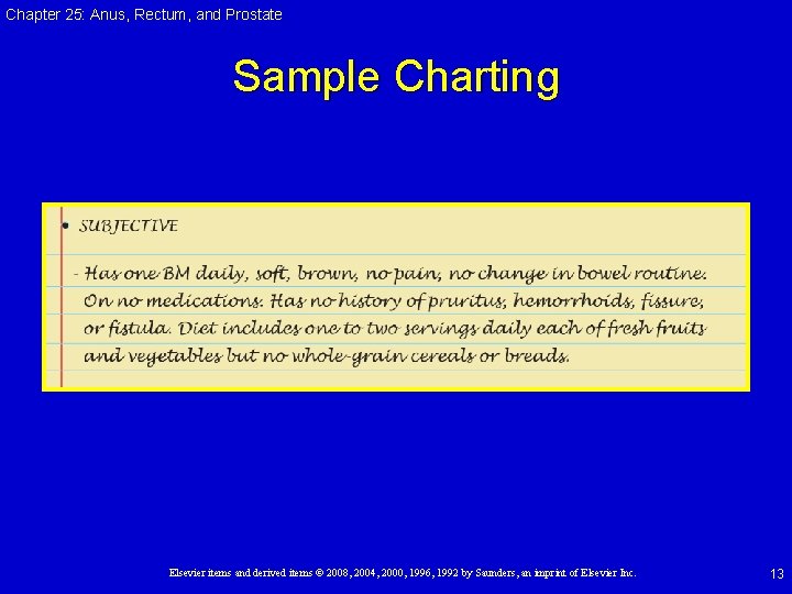 Chapter 25: Anus, Rectum, and Prostate Sample Charting Elsevier items and derived items © Chapter 25: Anus, Rectum, and Prostate Sample Charting Elsevier items and derived items ©