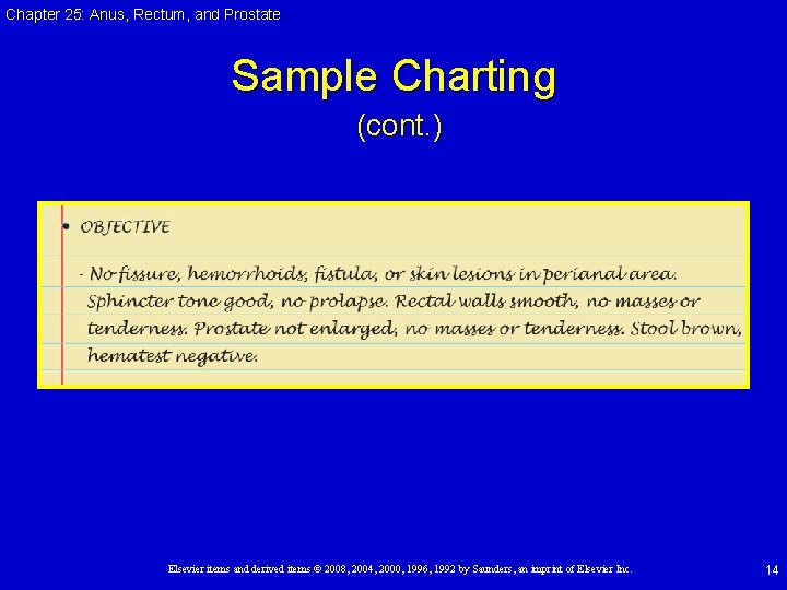 Chapter 25: Anus, Rectum, and Prostate Sample Charting (cont. ) Elsevier items and derived Chapter 25: Anus, Rectum, and Prostate Sample Charting (cont. ) Elsevier items and derived