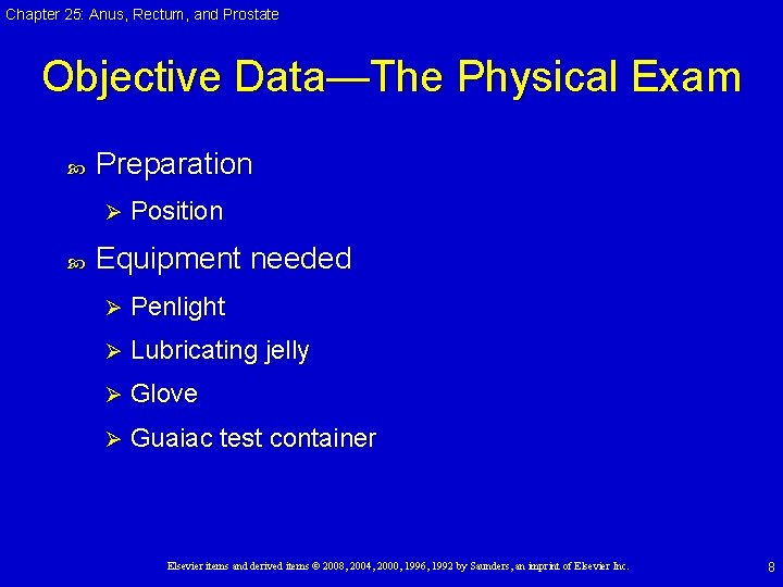 Chapter 25: Anus, Rectum, and Prostate Objective Data—The Physical Exam Preparation Ø Position Equipment Chapter 25: Anus, Rectum, and Prostate Objective Data—The Physical Exam Preparation Ø Position Equipment