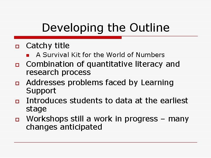 Developing the Outline o Catchy title n o o A Survival Kit for the Developing the Outline o Catchy title n o o A Survival Kit for the